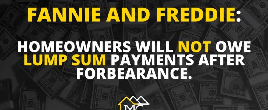 Freddie Mac: Lump Sum Repayment is Not Required in Forbearance